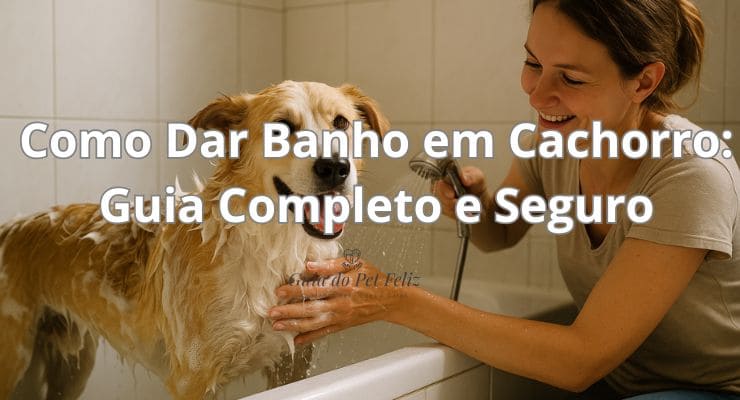 Como Dar Banho em Cachorro Guia Completo e Seguro